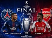 Pembuktian Sang Raja Eropa, Duel Sengit Final Liga Champions 2026 PSG VS Arsenal